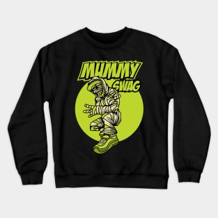 MUMMY SWAG Crewneck Sweatshirt